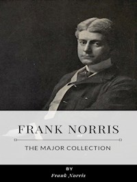 Frank Norris – The Major Collection - Frank Norris - E-Book