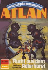Atlan 695: Flucht aus dem Adlerhorst - Peter Griese - E-Book