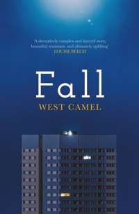 Fall: A spellbinding novel of race, family and friendship by the critically acclaimed author of Attend - West Camel - E-Book