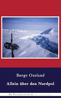 Allein über den Nordpol - Børge Ousland - E-Book