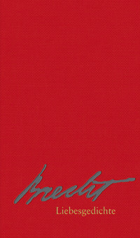 Liebesgedichte - Bertolt Brecht - E-Book