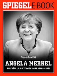 Angela Merkel - Porträts und Interviews aus dem SPIEGEL - Alexander Osang - E-Book