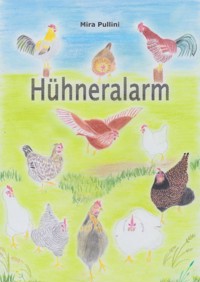 Hühneralarm - Mira Pullini - E-Book