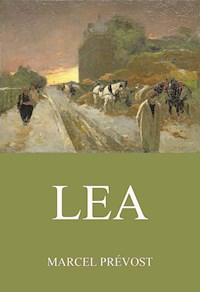 Lea - Marcel Prévost - E-Book