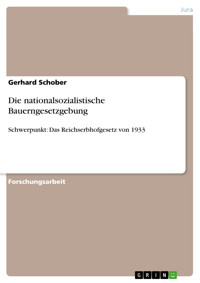 Die nationalsozialistische Bauerngesetzgebung - Gerhard Schober - E-Book
