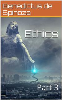 Ethics — Part 3 - Benedictus de Spinoza - E-Book