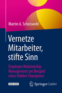 Vernetze Mitarbeiter, stifte Sinn - Martin A. Schoiswohl - E-Book