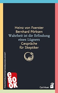Wahrheit ist die Erfindung eines Lügners - Heinz von Foerster - E-Book