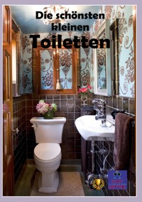 Die schönsten kleinen Toiletten - Kurt Heppke - E-Book