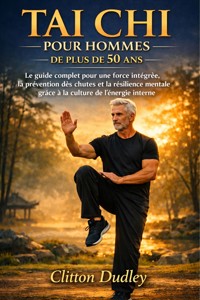 Tai Chi pour hommes de plus de 50 ans - Dudley Clitton - E-Book
