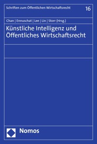 Künstliche Intelligenz und Öffentliches Wirtschaftsrecht - - E-Book