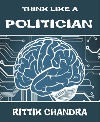 Think Like A Politician - Rittik Chandra - E-Book