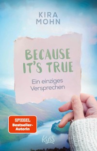 Because It's True − Ein einziges Versprechen - Kira Mohn - E-Book