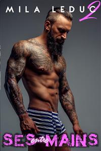 Entre ses MAINS (2) - Mila Leduc - E-Book