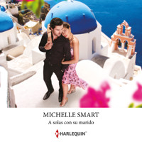 A solas con su marido - Michelle Smart - Hörbuch