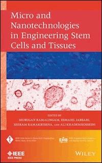 Micro and Nanotechnologies in Engineering Stem Cells and Tissues - - E-Book