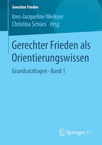 Gerechter Frieden als Orientierungswissen -  - E-Book