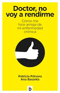 Doctor, no voy a rendirme - Patricia Pólvora - E-Book