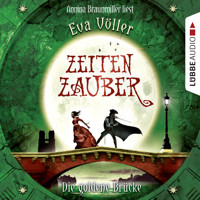 Zeitenzauber, Teil 2: Die goldene Brücke - Eva Völler - Hörbuch