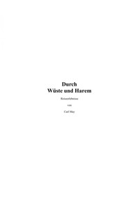 Durch Wüste und Harem. Reiseerlebnisse - Carl May. - Otmar Trierweiler - E-Book