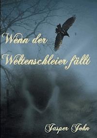 Wenn der Weltenschleier fällt - Jasper John - E-Book