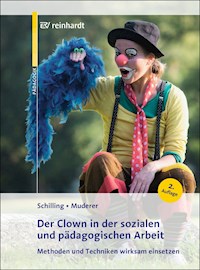 Der Clown in der sozialen und pädagogischen Arbeit - Johannes Schilling - E-Book