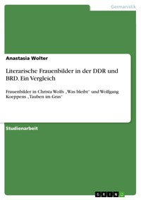 Literarische Frauenbilder in der DDR und BRD. Ein Vergleich - Anastasia Wolter - E-Book