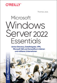 Microsoft Windows Server 2022 Essentials – Das Praxisbuch - Thomas Joos - E-Book