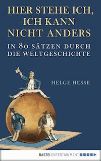 Hier stehe ich, ich kann nicht anders - Helge Hesse - E-Book