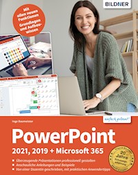 PowerPoint 2021, 2019 + Microsoft 365 - Inge Baumeister - E-Book