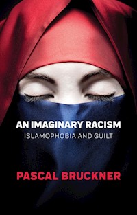 An Imaginary Racism - Pascal Bruckner - E-Book