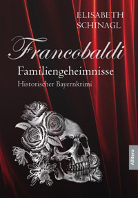 Francobaldi – Familiengeheimnisse - Elisabeth Schinagl - E-Book