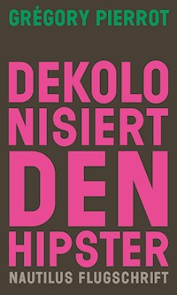 Dekolonisiert den Hipster - Grégory Pierrot - E-Book