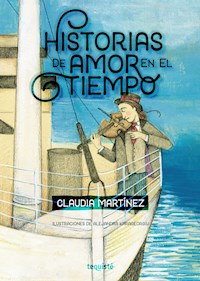 Historias de amor en el tiempo - Claudia Martínez - E-Book