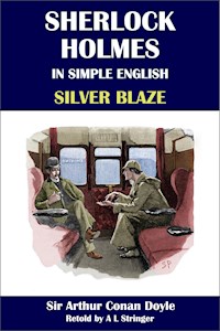 Sherlock Holmes in Simple English: Silver Blaze - Sir Arthur Conan Doyle - E-Book