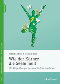 Wie der Körper die Seele heilt - Karolina Friese - E-Book