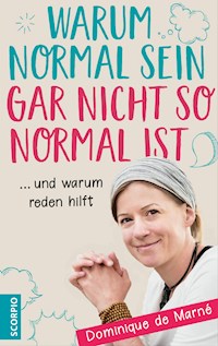 Warum normal sein gar nicht so normal ist - Dominique de Marné - E-Book