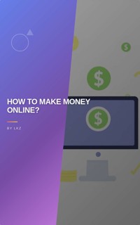 How to make money online? - LKZ - E-Book