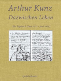 Dazwischen Leben - Arthur Kunz - E-Book