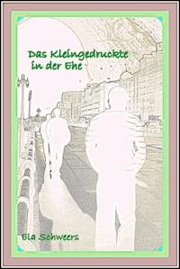 Das Kleingedruckte in der Ehe - Ela Schweers - E-Book