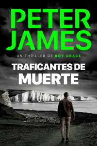 Traficantes de muerte - Peter James - E-Book