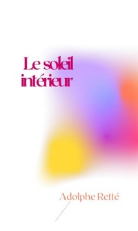Le soleil intérieur - Adolphe Retté - E-Book