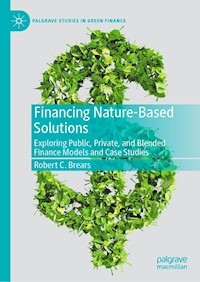 Financing Nature-Based Solutions - Robert C. Brears - E-Book