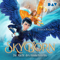 Skyborn – Teil 2: Die Macht des Himmelssteins - Jessica Khoury - Hörbuch