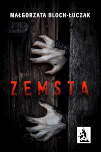 Zemsta - Małgorzata Bloch - E-Book