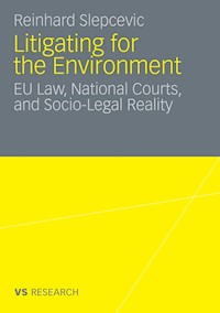 Litigating for the Environment - Reinhard Slepcevic - E-Book