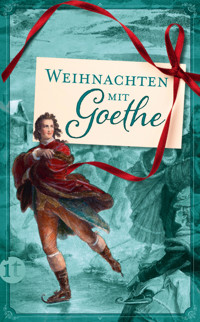 Weihnachten mit Goethe - Johann Wolfgang Goethe - E-Book