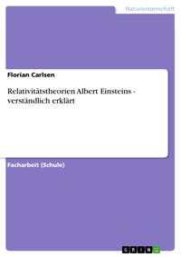 Relativitätstheorien Albert Einsteins - verständlich erklärt - Florian Carlsen - E-Book