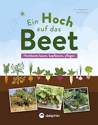 Ein Hoch auf das Beet - Christa Pöppelmann - E-Book