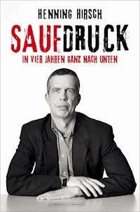 Saufdruck - Henning Hirsch - E-Book